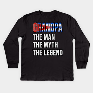 Grand Father Cuban Grandpa The Man The Myth The Legend - Gift for Cuban Dad With Roots From  Cuba Kids Long Sleeve T-Shirt